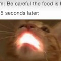 Be careful the food is hot