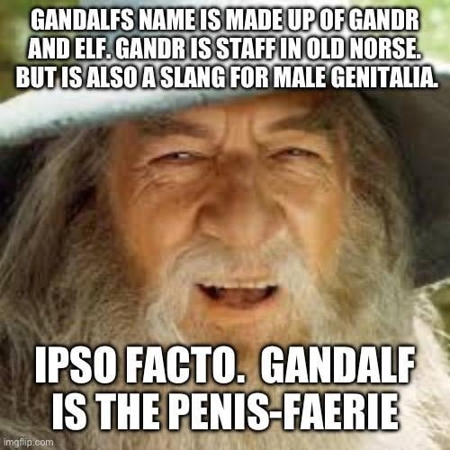 Gandalf might secretly be the staff fairy - meme