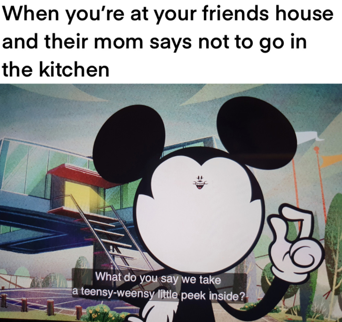 My sister just randomly showed me this when she was watching mickey mouse and this dumb idea just came to mind - meme