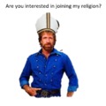 Do You want to join my religion?