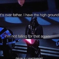 First comment is Anakin second comment has the high ground