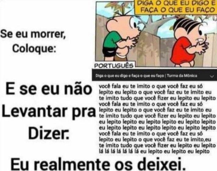 Você fala eu te imito o que você faz eu só lepito - meme
