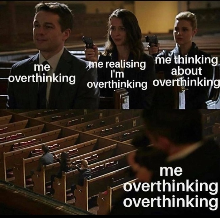 Overthinking - meme