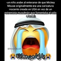 Contexto: En Palestina se publicó hace tiempo una propaganda arabe en donde usaban a Mickey Mouse para fomentar la supremacía del Islam, el show se llamaba "los pioneros del mañana"