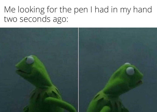 Pen i had in my hand - meme