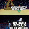 What would happen if lex luthor was good