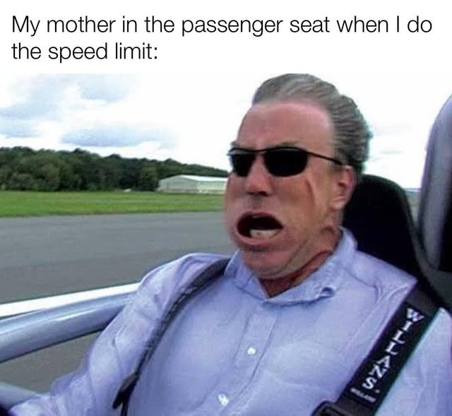 My mother in the passenger seat - meme