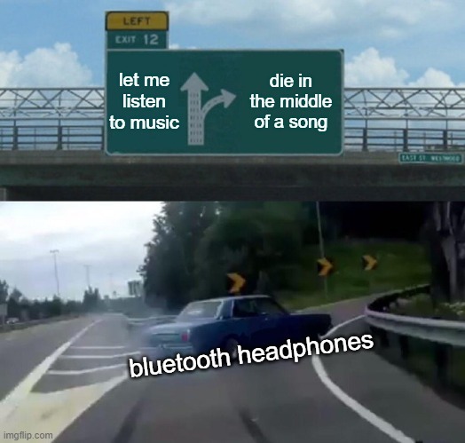 Bluetooth headphones - meme