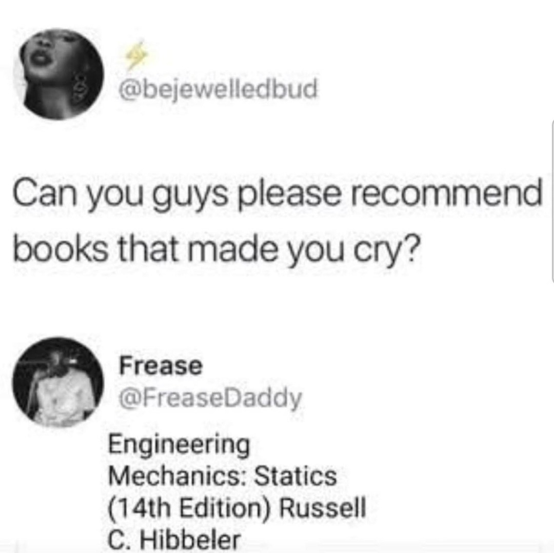 Books that made you cry? Engineering Mechanics: Statics - meme