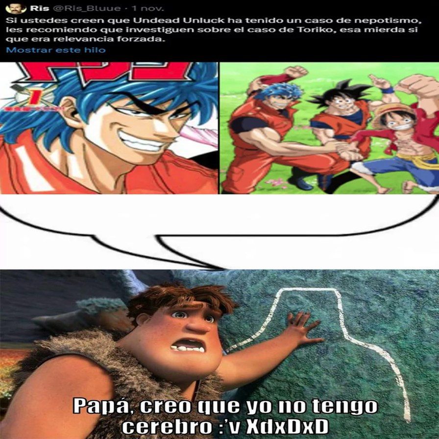 (Capitan Mega Lento) Imagina llamarle "mrd4" a Toriko que nisiquiera es un personaje odiado porque claramente el tipo que hizo ese tweet parece que no vio la serie completa. - meme
