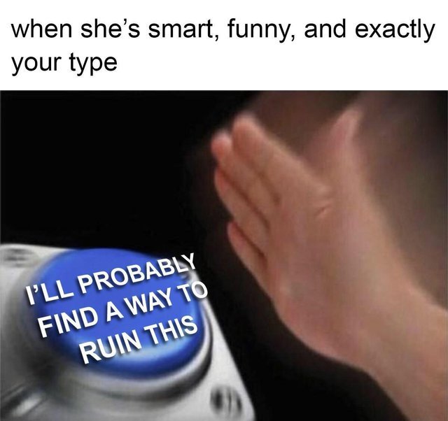 When she's smart, funny and exactly your type - meme