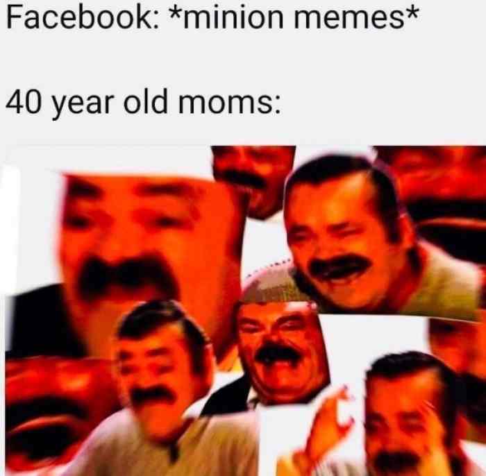 my mom saw one of them now she want me to be on facebook too - meme