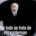 No todo se trata de HD spiderman :pigmin: