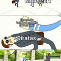Que buena vida la de el Pirata 8-)