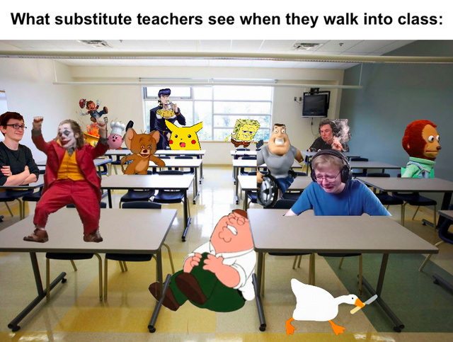 What substitute teachers see when they walk into class - meme