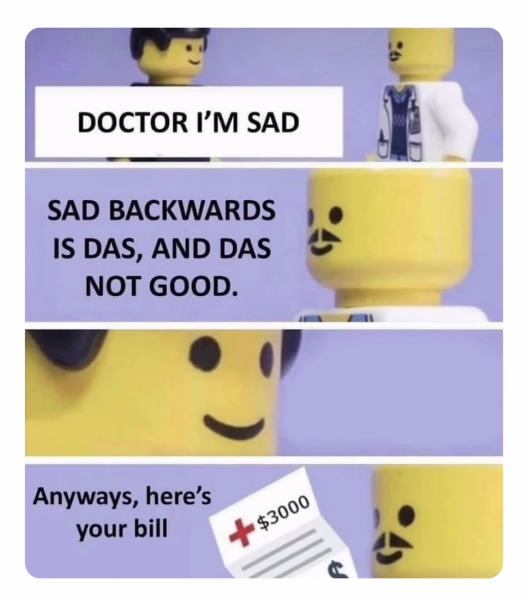 i just pay 70% tax to get it "for free" instead - meme