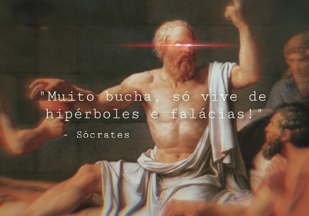 E bem, é o tipo de coisa que o Sócrates provavelmente diria... - meme