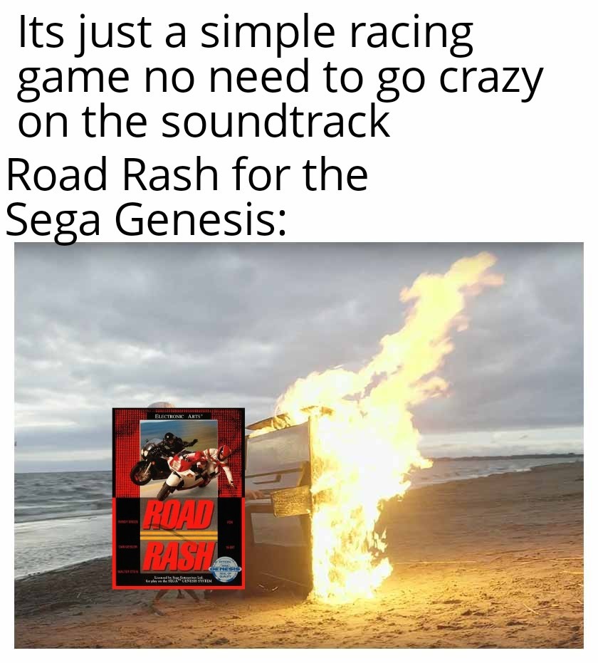 Road Rash for Sega had the best soundtrack - meme