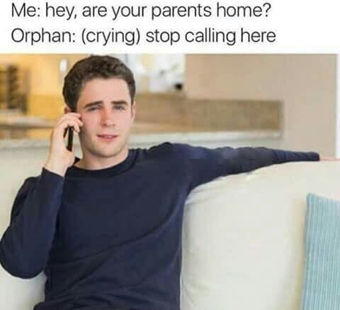 Guess the parents aren't home? - meme