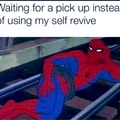 Waiting for a pick up instead of using my self revive