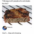 Just grab those fucks some beef jerky instead of wasting a steak