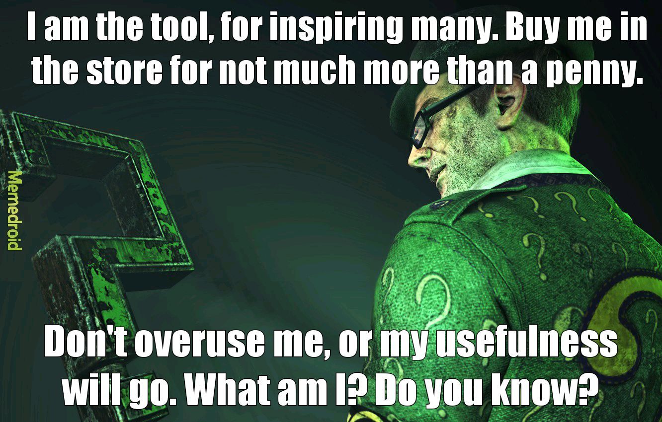 Behold! It is the return of me: The-Riddler! I have returned once more to conquer the Gallery with my riddles! - meme