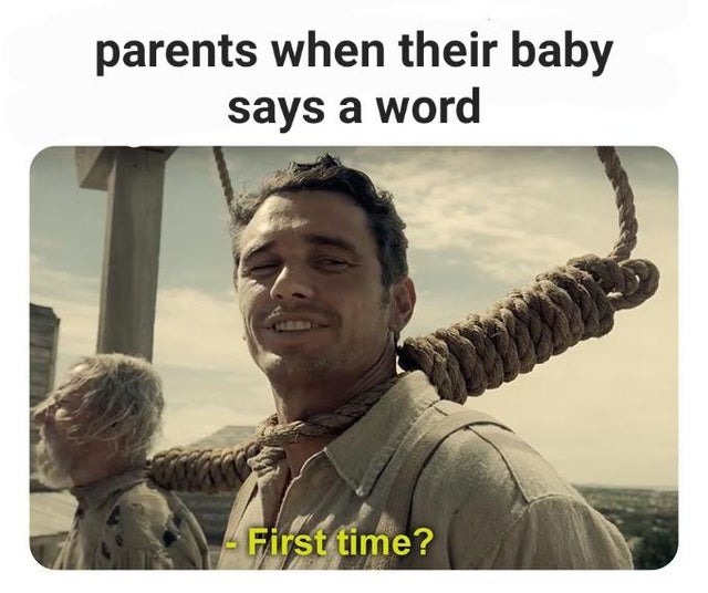 parents when their baby says a word - meme