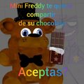 si no aceptas este meme;querido moderador,mini Freddy no te va a dar chocolate :(