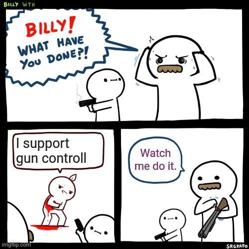 Why there is gun control: - meme
