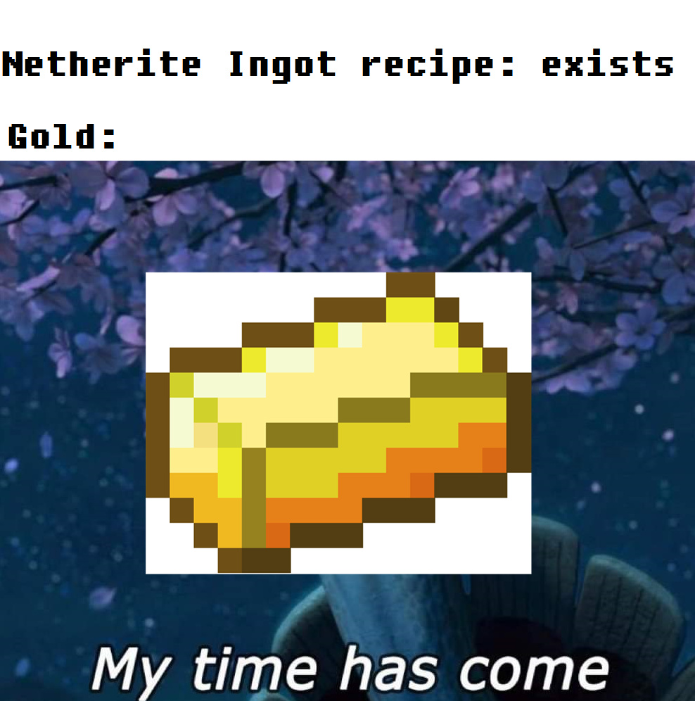 Finally, gold now isn't useless. - meme