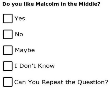 Do you like Malcolm in the Middle? - meme