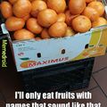 JK I'll never eat a fruit
