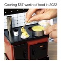 $57 of food being cooked nowadays