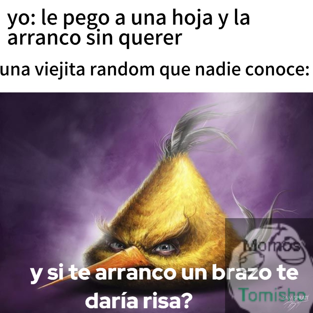 Si te arranco un brazo te daría risa? - meme