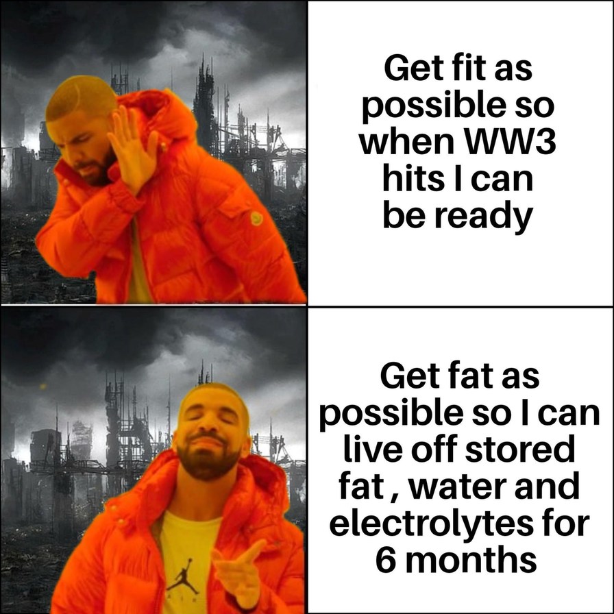 Bulking for WW3 vs prepping like a survivalist monk - meme