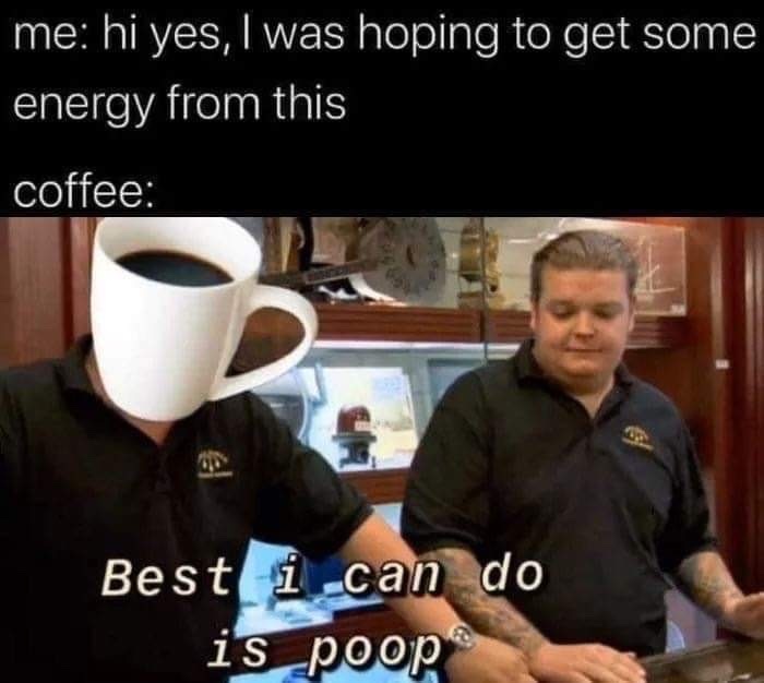 coffee poop - meme