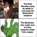 The RUST Monster vs The Barbarian