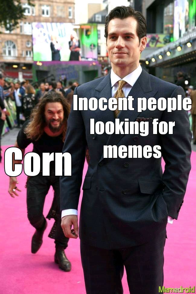 No more corn - meme