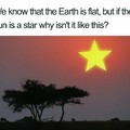Genuine question asked by a flat earther