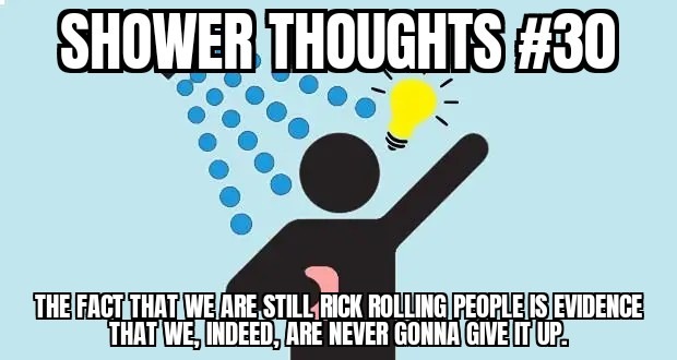 Shower thoughts #30 - meme