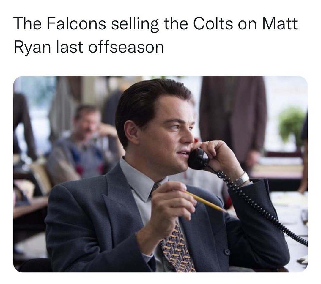 The Falcons Selling the Colts on Matt Ryan Last Off Season - meme