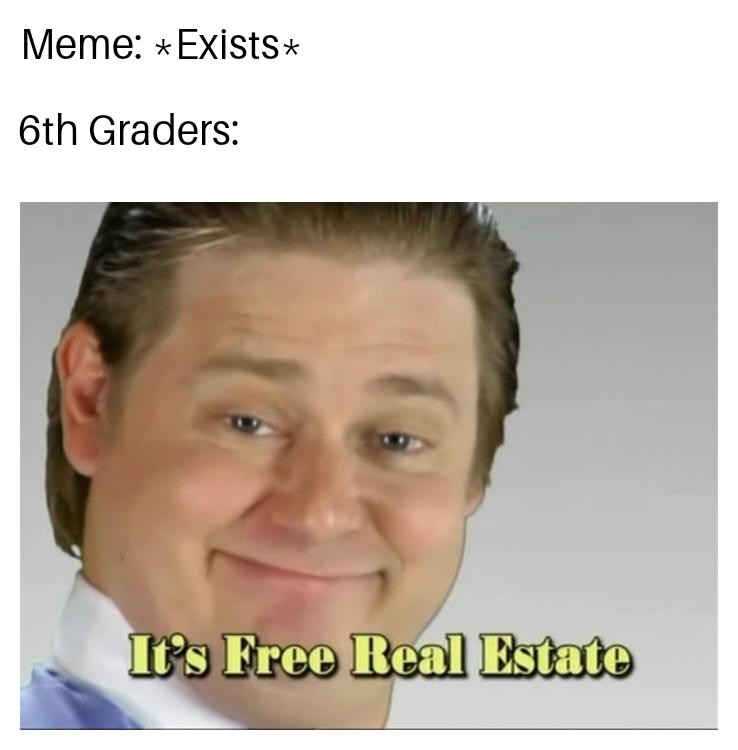 6th graders are annoying - meme