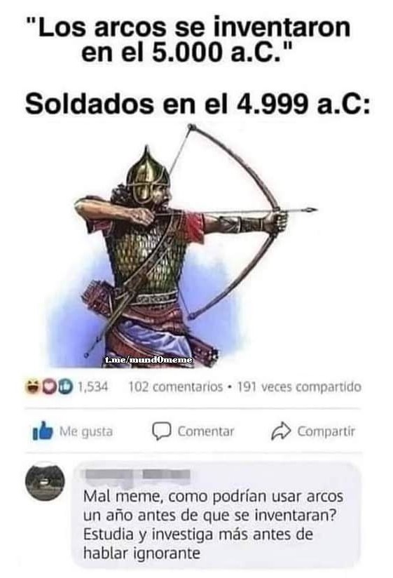 Soldados en el 4999 a.C. usando arcos antes de que se inventen... todo cuadra bro - meme
