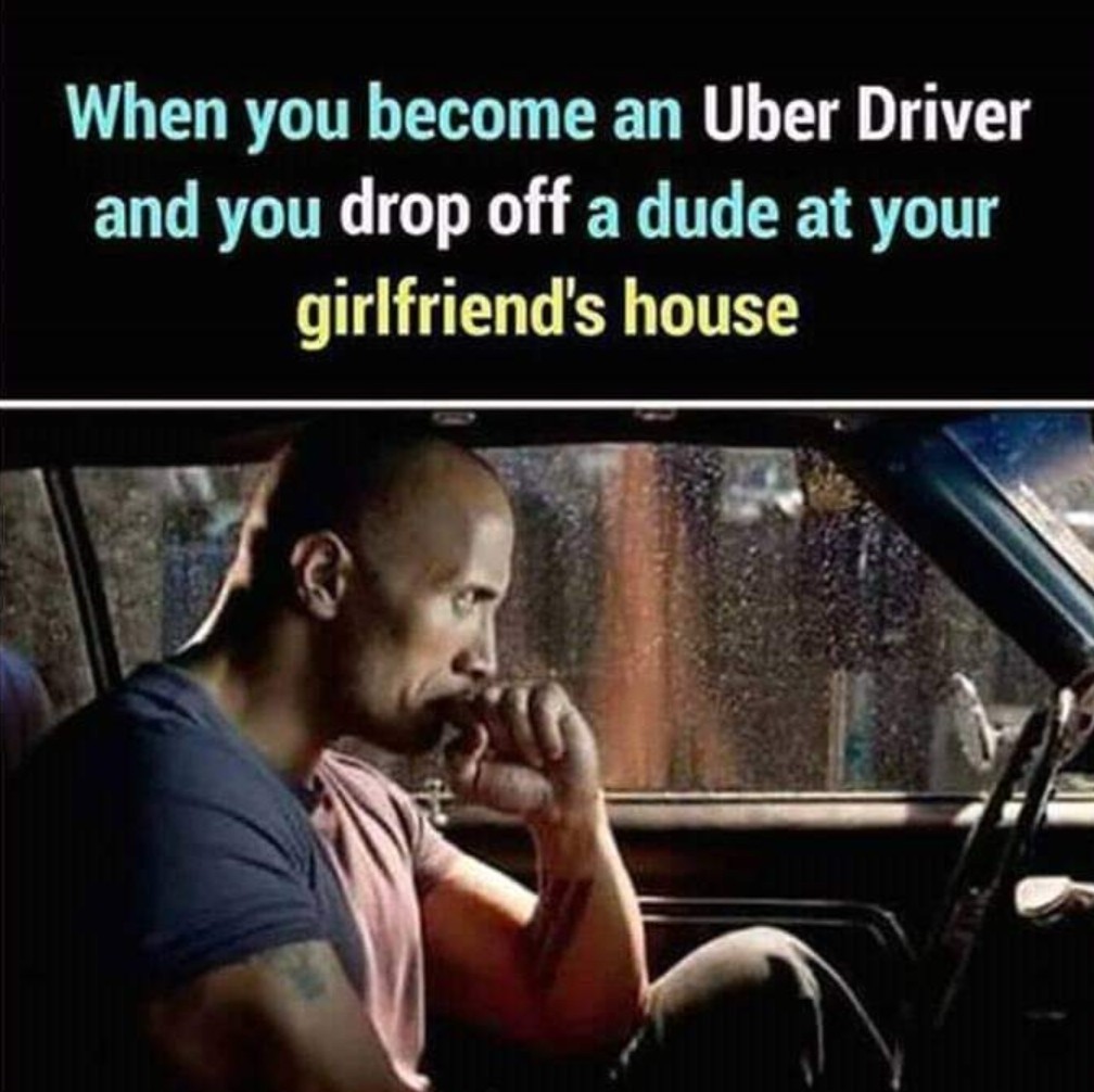 When Your Uber Driver Meme