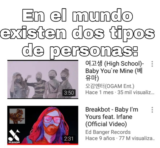 Baby I'm yours de breakbot y baby you're mine de unas japochinas - meme