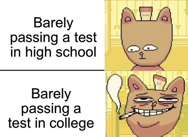 Barely passing a test in high school vs barely passing a test in college - meme