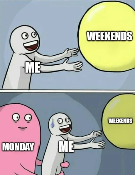 What Mondays feel like - meme