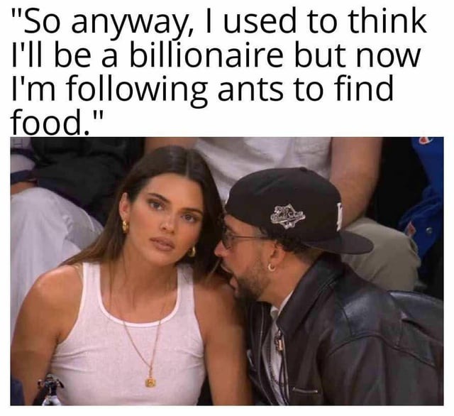 I used to think I'll be a billionaire as well - meme