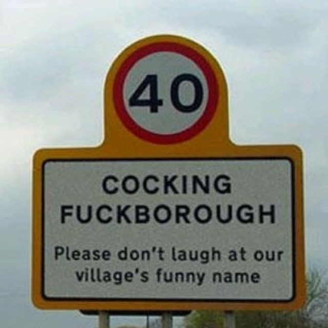 Whoever named this town has a sense of humor! Wait, is this a real place? - meme