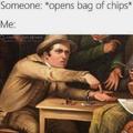 Give me chips pls
